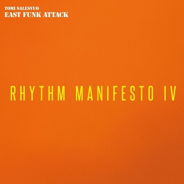 Tomi Salesvuo East Funk Attack – Rhythm Manifesto IV CD