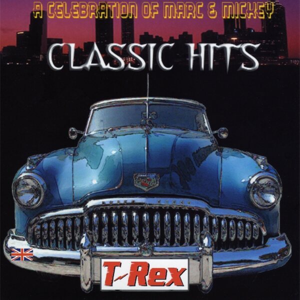 T-Rex – Classic Hits - A Celebration of Marc and Mickey CD