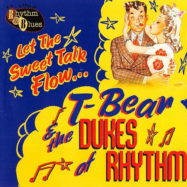 T-Bear & The Dukes Of Rhythm ‎– Let The Sweet Talk Flow... CD