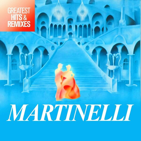 Martinelli – Greatest Hits & Remixes LP