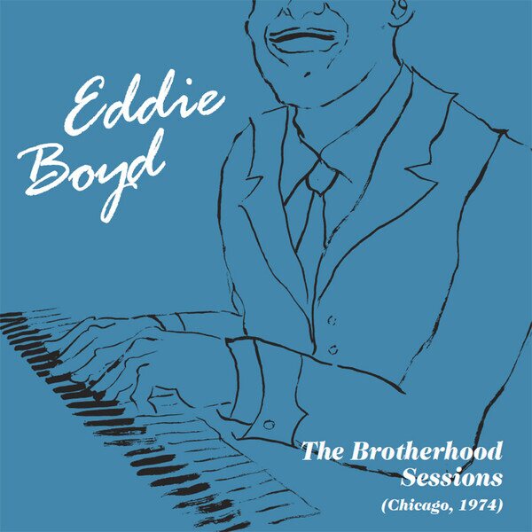 Eddie Boyd – The Brotherhood Sessions (Chicago 1974) 10"+CD