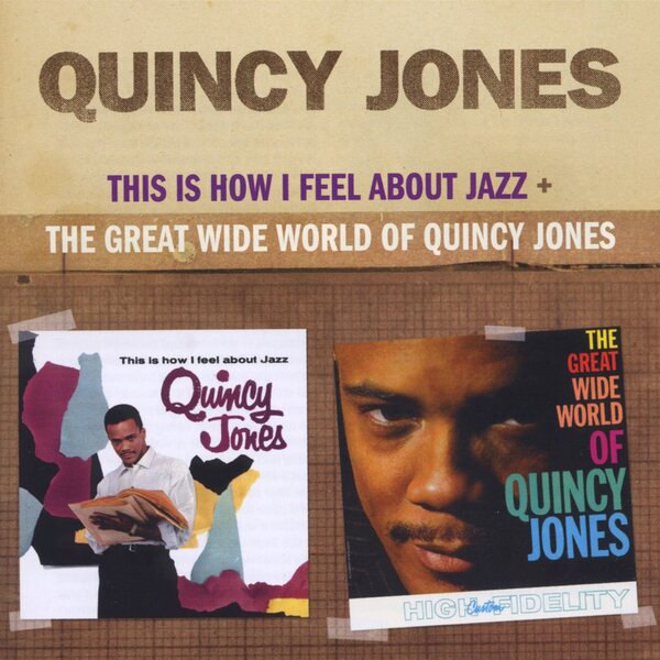 Quincy Jones – This Is How I Feel About Jazz + The Great Wide World Of Quincy Jones CD