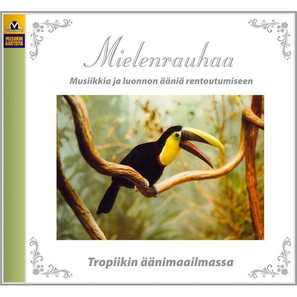 Mielenrauhaa – Musiikkia ja luonnon ääniä rentoutumiseen: tropiikin äänimaailmassa CD