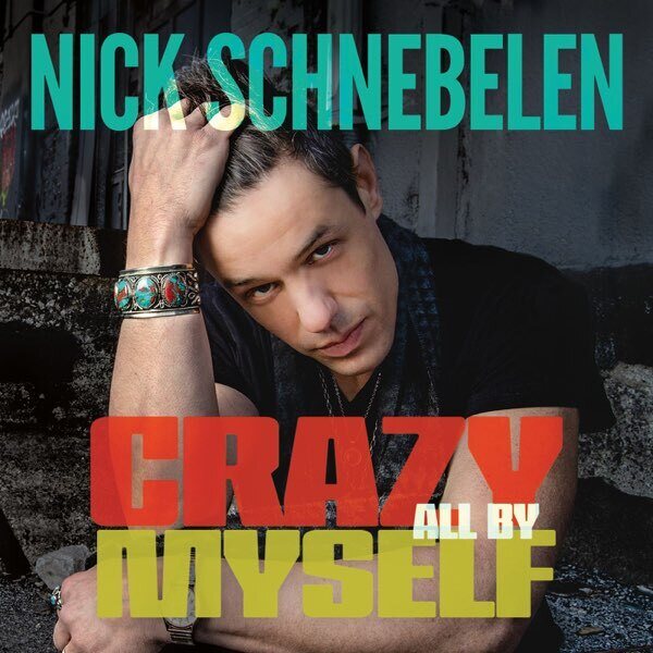 Nick Schnebelen – Crazy All By Myself CD