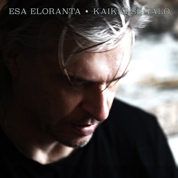 Esa Eloranta – Kaikki se valo CD