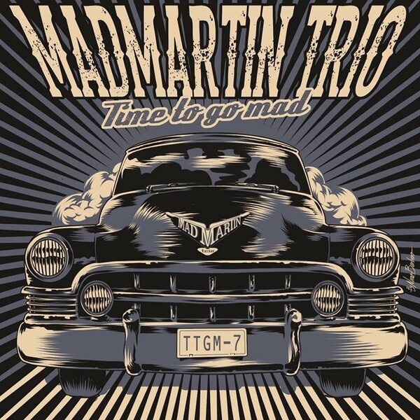 Mad Martin Trio – Time To Go Mad CD