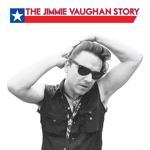 Jimmie Vaughan – The Jimmie Vaughan Story 5CD+12"+2x7" Deluxe Edition