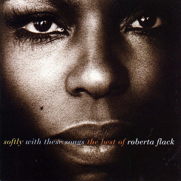 Roberta Flack – Softly With These Songs - The Best Of Roberta Flack CD