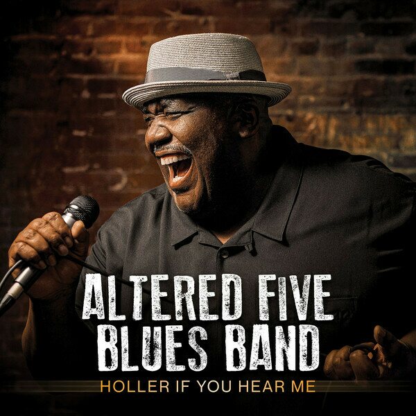 Altered Five Blues Band – Holler If You Hear Me CD