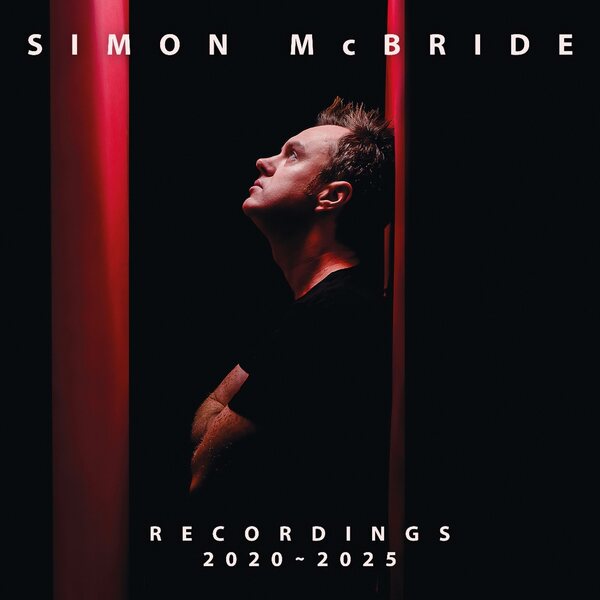 Simon McBride – Recordings 2020 - 2025 CD