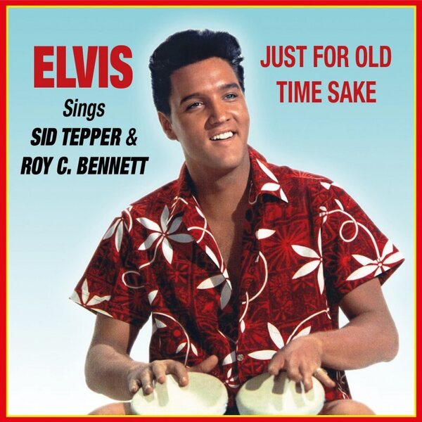 Elvis Presley – Sings Sid Tepper & Roy C. Bennett - Just For Old Time Sake CD