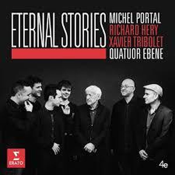 Michel Portal, Richard Héry, Xavier Tribolet, Quatuor Ebène – Eternal Stories CD