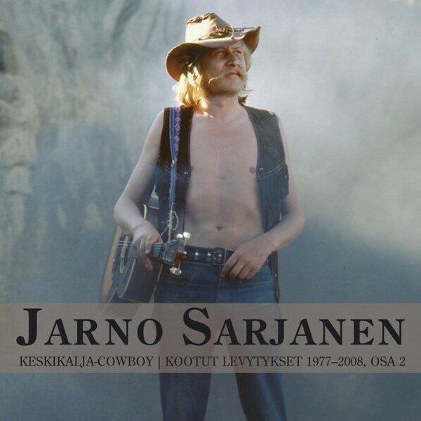 Jarno Sarjanen – Keskikalja-Cowboy - Kootut Levytykset 1977-2008, Osa 2 2CD