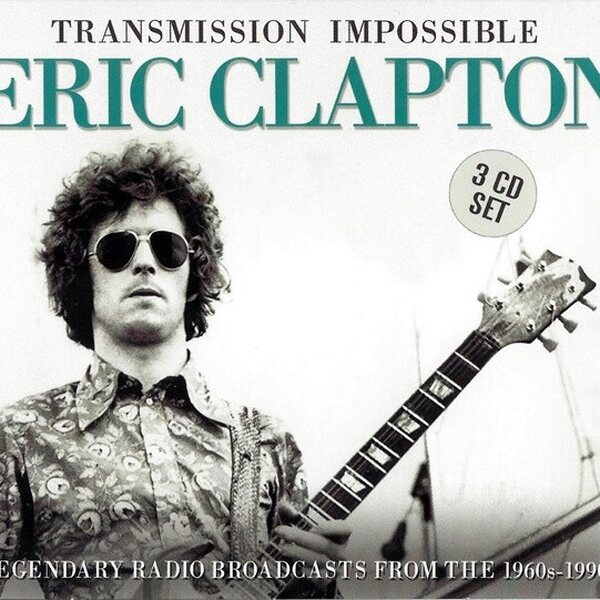 Eric Clapton – Transmission Impossible 3CD