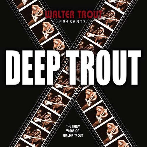 Walter Trout – Deep Trout (The Early Years Of Walter Trout) CD