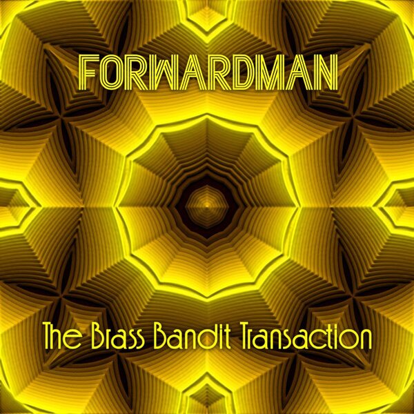 Forwardman – The Brass Bandit Transaction LP