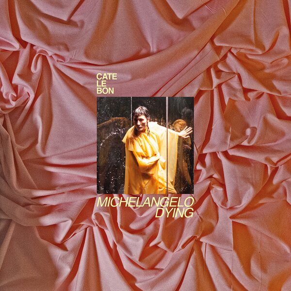 Cate Le Bon – Michaelangelo Dying LP