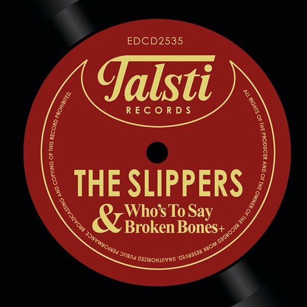 Slippers – Whos's To Say & Broken Bones + CD