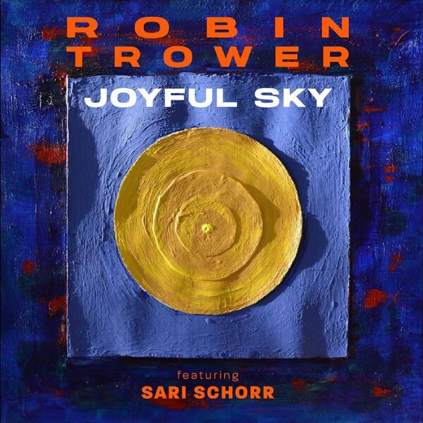 Robin Trower Featuring Sari Schorr – Joyful Sky CD