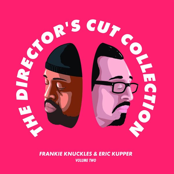 Frankie Knuckles & Eric Kupper – The Director’s Cut Collection (Volume Two) 2LP