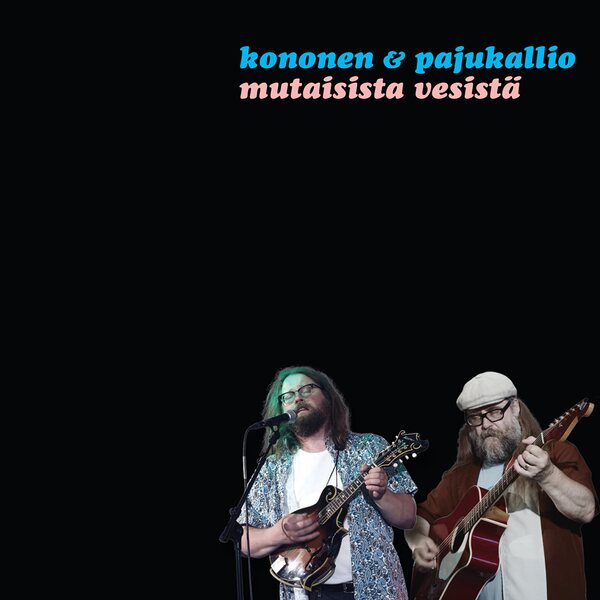 Kononen & Pajukallio – Mutaisista vesistä CD