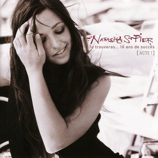 Natasha Saint-Pier – Tu Trouveras...10 Ans De Success 1 CD