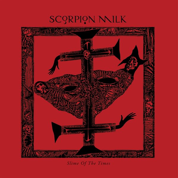 Scorpion Milk – Slime Of The Times CD