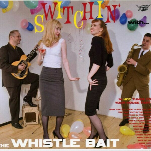 Whistle Bait – Switchin' With LP