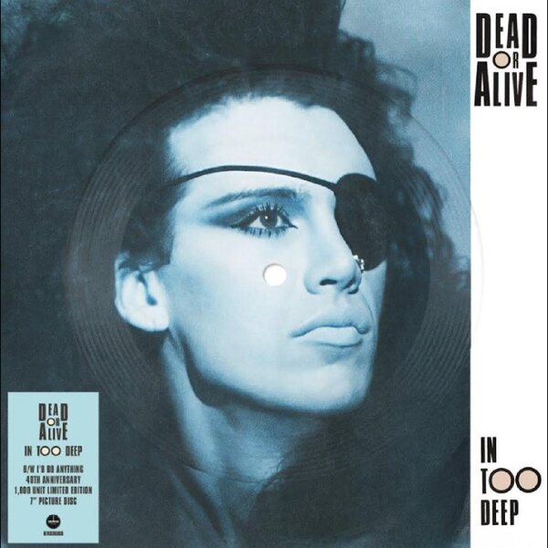 Dead Or Alive – In Too Deep 7" Picture Disc