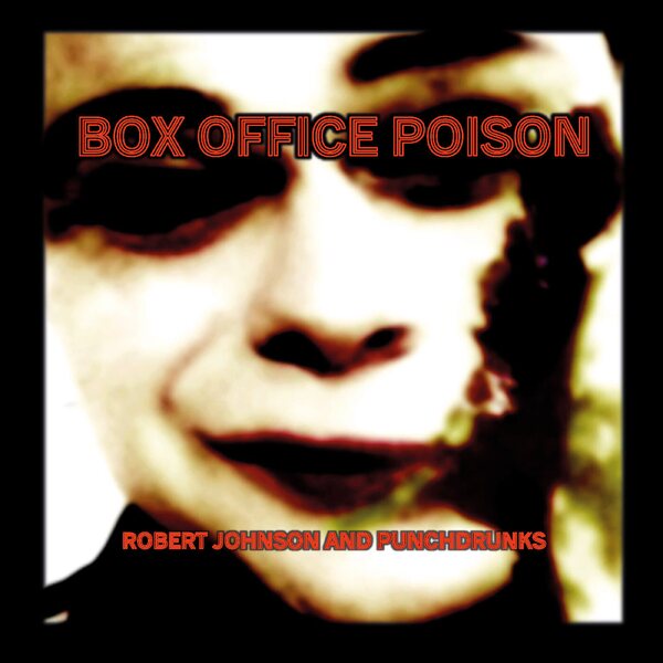 Robert Johnson And Punchdrunks – Box Office Poison LP