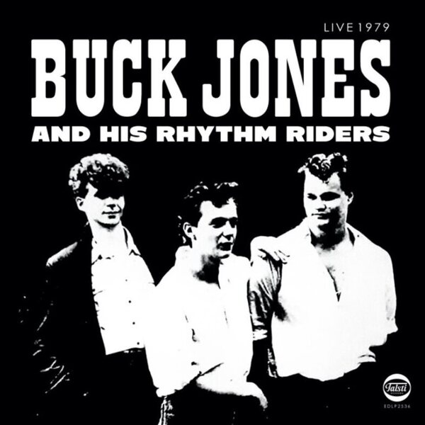 Buck Jones and his Rhythm Riders – Live 1979 10"