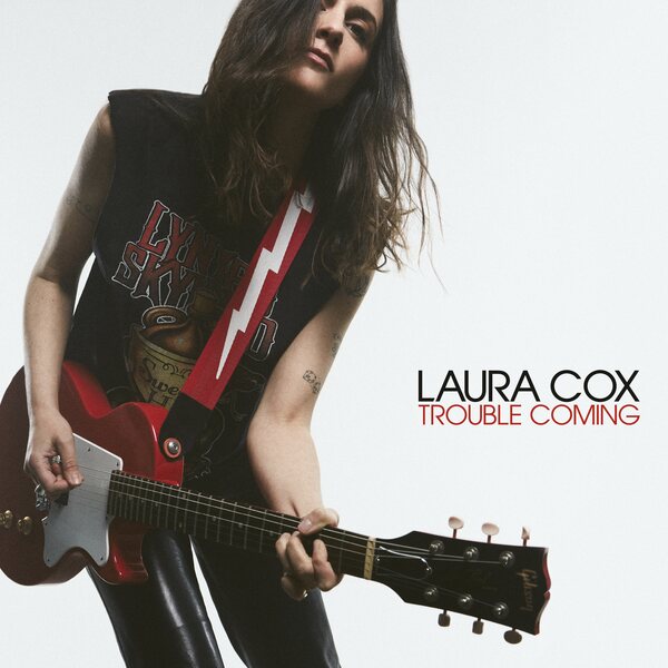 Laura Cox– Trouble Coming