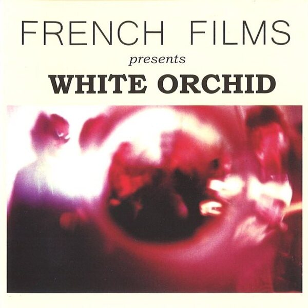 French Films – White Orchid LP