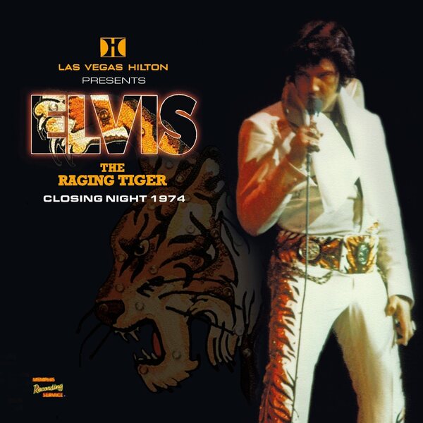 Elvis Presley – Elvis The Raging Tiger Closing Night 1974