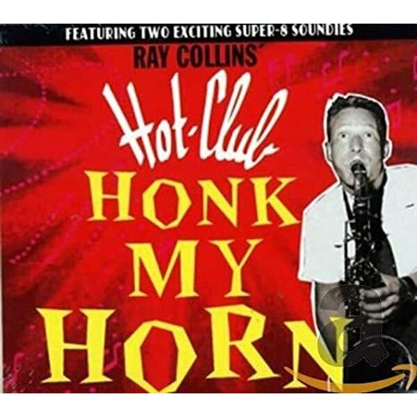 Ray Collins' Hot Club – Honk My Horn CD