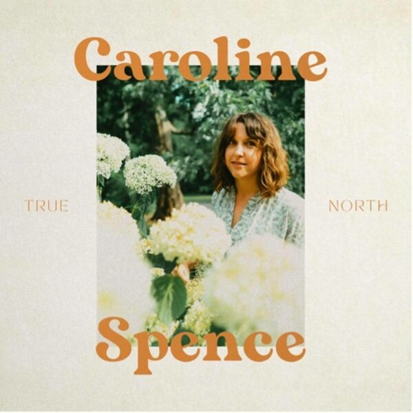 Caroline Spence ‎– True North CD