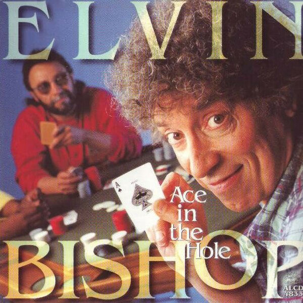 Elvin Bishop – Ace In The Hole CD