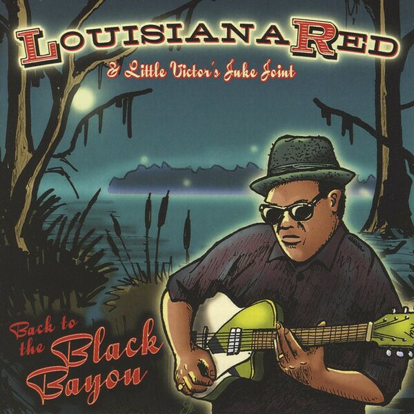 Louisiana Red & Little Victor's Juke Joint – Back To The Black Bayou CD