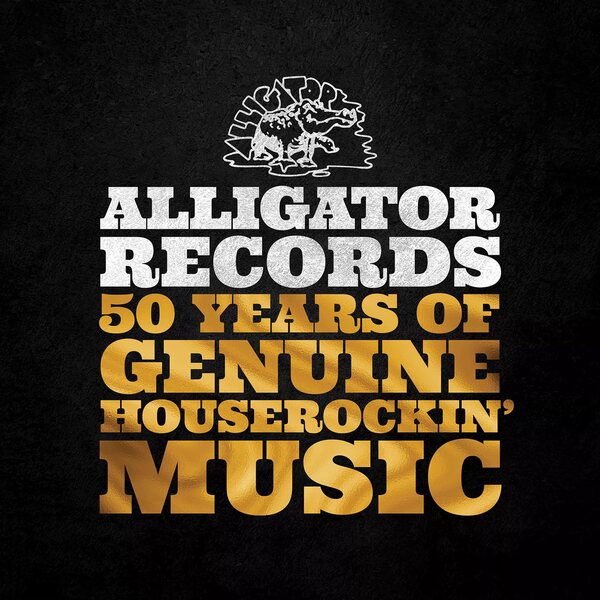 Alligator Records – 50 Years Of Genuine Houserockin' Music 3CD